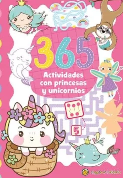 365 ACTIVIDADES CON PRINCESAS Y UNICORNI