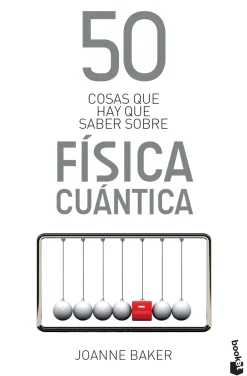 50 COSAS QUE HAY QUE SABER SOBRE FISICA CUANTICA
