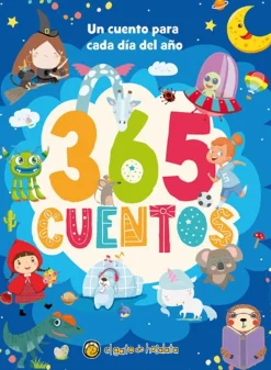 365 CUENTOS UNO PARA CADA DIA DEL AÑO