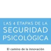 4 ETAPAS DE LA SEGURIDAD PSICOLOGICA