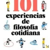 101 EXPERIENCIAS DE FILOSOFIA COTIDIANA