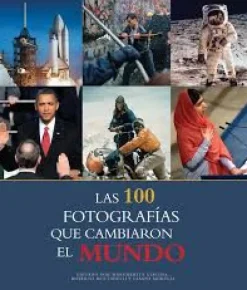 100 FOTOGRAFIAS QUE CAMBIARON EL MUNDO LAS