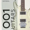 1001 GUITARS TO DREAM OF PLAYING BEFORE YOU DIE