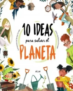 10 IDEAS PARA SALVAR EL PLANETA