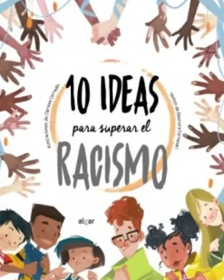 10 IDEAS PARA SUPERAR EL RACISMO