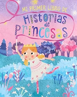384 PAGINAS MI PRIMER LIBRO DE HISTORIAS DE PRINCESAS