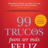 99 TRUCOS PARA SER MAS FELIZ