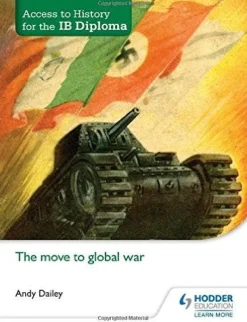 ACCESS TO HISTORY FOR THE IB DIPLOMA: THE MOVE TO GLOBAL WAR