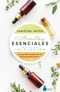 ACEITES ESENCIALES. GUÍA DE INICIACIÓN