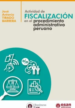 ACTIVIDAD DE FISCALIZACIÓN EN EL PROCEDIMIENTO ADMINISTRATIVO PERUANO