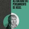 ACTUALIDAD DEL PENSAMIENTO DE HEGEL