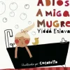 ADIOS AMIGA MUGRE