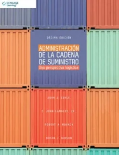 ADMINISTRACION DE LA CADENA DE SUMINISTRO 10ED. UNA PERSPECTIVA LOGISTICA.