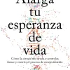 ALARGA TU ESPERANZA DE VIDA