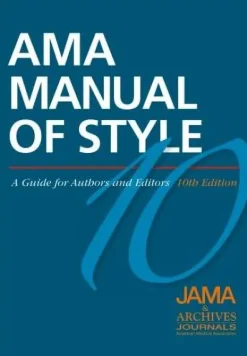 AMA MANUAL OF STYLE: A GUIDE FOR AUTHORS AND EDITORS