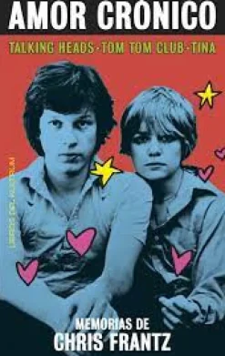 AMOR CRÓNICO. MEMORIAS DE CHRIS FRANTZ