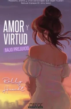 AMOR Y VIRTUD: BAJO PREJUICIO