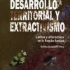 ANALES SEMINARIO INTERNACIONAL DESARROLLO TERRITORIAL Y EXTRATIVISMO