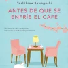 ANTES DE QUE SE ENFRIE EL CAFÉ