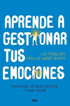 APRENDE A GESTIONAR TUS EMOCIONES
