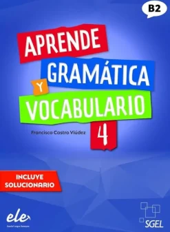 APRENDE GRAMÁTICA Y VOCABULARIO 4 NUEVA EDICIÓN