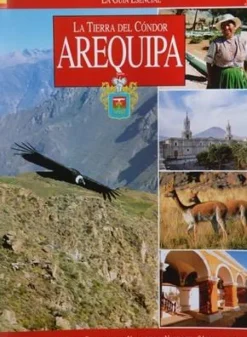 AREQUIPA: LA TIERRA DEL CONDOR