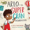 ARLO Y EL SUPER GRAN ENCUBRIMIENTO
