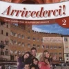 ARRIVEDERCI! 2 LIBRO DELLO STUDENTE ED ESERCIZI C / AUDIO CD   *