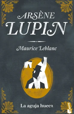 ARSÉNE LUPIN. LA AGUJA HUECA