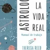 ASTROLOGÍA PARA LA VIDA REAL. MANUAL DE TRABAJO