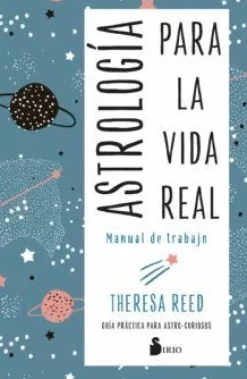 ASTROLOGÍA PARA LA VIDA REAL. MANUAL DE TRABAJO