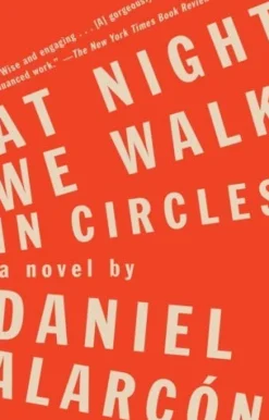 AT NIGHT WE WALK IN CIRCLES