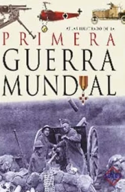 ATLAS ILUSTRADO DE LA PRIMERA GUERRA MUNDIAL