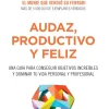 AUDAZ, PRODUCTIVO Y FELIZ.