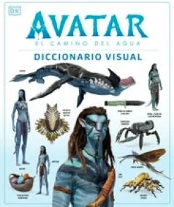 AVATAR: EL CAMINO DEL AGUA. DICCIONARIO VISUAL