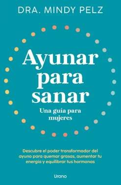 AYUNAR PARA SANAR. UNA GUIA PARA MUJERES
