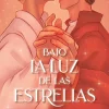 BAJO LA LUZ DE LAS ESTRELLAS: UN RETELLING DE ROMEO Y JULIETA