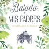 BALADA A MIS PADRES