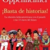 ¡BASTA DE HISTORIAS! LA OBSESION LATINOAMERICAN CON EL PASADO Y LAS DOCE CLAVES PARA EL FUTURO