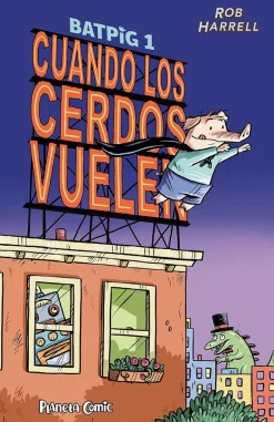 BATPIG Nº 01 CUANDO LOS CERDOS VUELEN