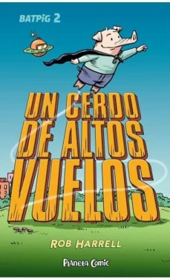 BATPIG Nº 02 UN CERDO DE ALTOS VUELOS