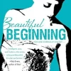 BEAUTIFUL BEGINNING