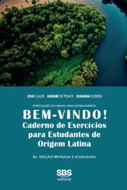 BEM-VINDO! 8ED. CADERNO DE EXERCICIOS - A LINGUA PORTUGUESA NO MUNDO DA COMUNICACAO