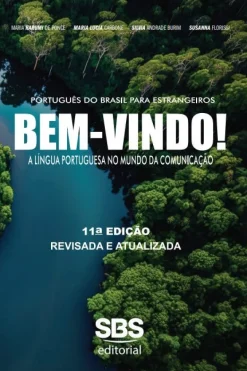 BEM-VINDO! 11ED. LIVRO DO ALUNO - A LÍNGUA PORTUGUESA NO MUNDO DA COMUNICAÇÃO