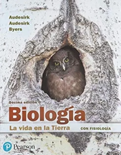 BIOLOGIA. LA VIDA EN LA TIERRA CON FISIOLOGIA 10ED.