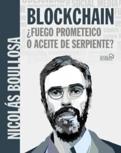 BLOCKCHAIN: ¿FUEGO PROMETEICO O ACEITE DE SERPIENTE?