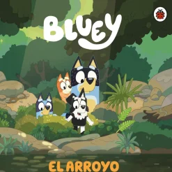 BLUEY. EL ARROYO