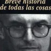 BREVE HISTORIA DE TODAS LAS COSAS