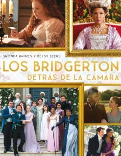 BRIDGERTON DETRÁS DE CAMARA, LOS