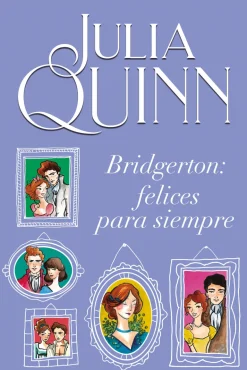 BRIDGERTON: FELICES PARA SIEMPRE